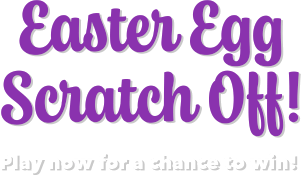 Easter Egg Sratch Off! Play now for a chance to win!