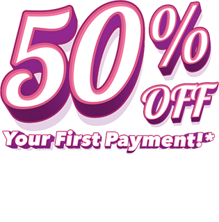 50% OFF Your First Payment!* Your offer is on its way to your inbox! Check your email for details.
